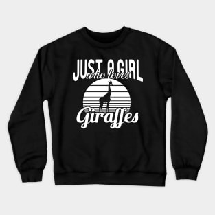 Giraffe Girl - Just a girl who loves giraffes Crewneck Sweatshirt